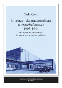 Firenze da nazionalista  a «fascistissima» 1903-1944